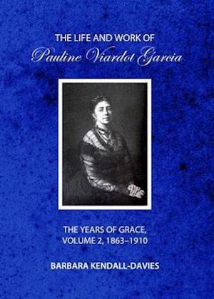 The Life and Work of Pauline Viardot Garcia