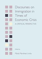 Discourses on Immigration in Times of Economic Crisis