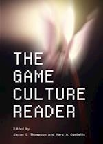 The Game Culture Reader