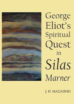 George Eliotâ (Tm)S Spiritual Quest in Silas Marner