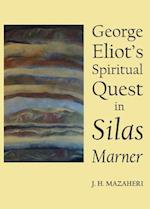 George Eliotâ (Tm)S Spiritual Quest in Silas Marner