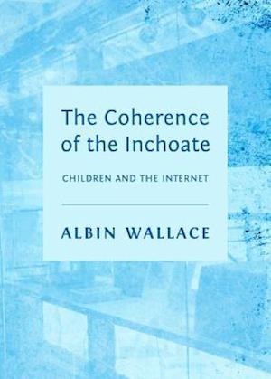 The Coherence of the Inchoate