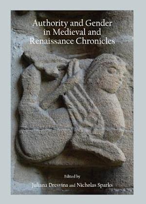 Authority and Gender in Medieval and Renaissance Chronicles