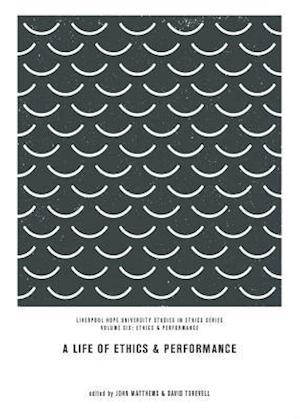 A Life of Ethics and Performance