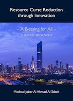 Resource Curse Reduction Through Innovation - A Blessing for All - The Case of Kuwait