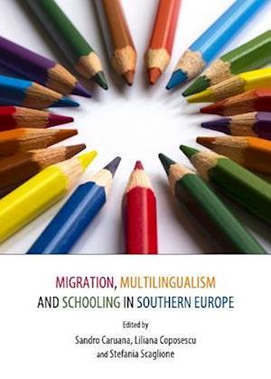 Migration, Multilingualism and Schooling in Southern Europe