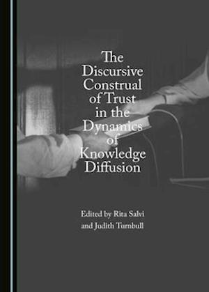 The Discursive Construal of Trust in the Dynamics of Knowledge Diffusion