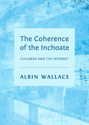 Coherence of the Inchoate