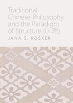 Traditional Chinese Philosophy and the Paradigm of Structure (Li c )