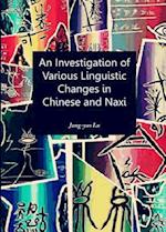 An Investigation of Various Linguistic Changes in Chinese and Naxi