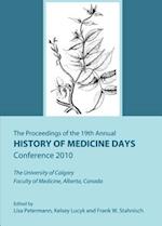 The Proceedings of the 19th Annual History of Medicine Days Conference 2010