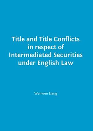 Title and Title Conflicts in respect of Intermediated Securities under English Law