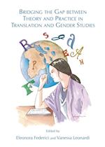 Bridging the Gap between Theory and Practice in Translation and Gender Studies