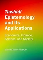 Tawhidi Epistemology and Its Applications