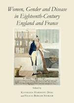 Women, Gender and Disease in Eighteenth-Century England and France