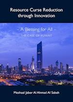 Resource Curse Reduction through Innovation - A Blessing for All - The Case of Kuwait