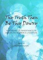 Thy Truth Then Be Thy Dowry