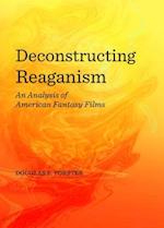 Deconstructing Reaganism