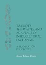 T.S. Eliotâ (Tm)S the Waste Land as a Place of Intercultural Exchanges