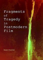 Fragments of Tragedy in Postmodern Film