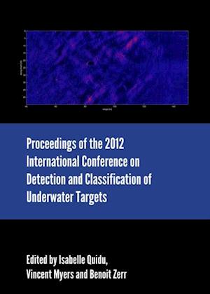 Proceedings of the 2012 International Conference on Detection and Classification of Underwater Targets