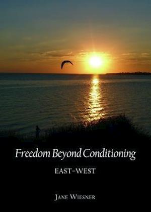 Freedom Beyond Conditioning