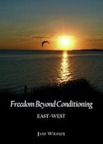 Freedom Beyond Conditioning