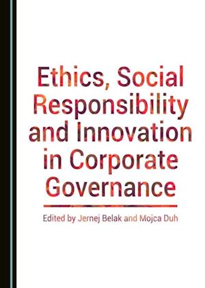 Ethics, Social Responsibility and Innovation in Corporate Governance