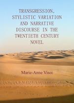 Transgression, Stylistic Variation and Narrative Discourse in the Twentieth Century Novel