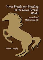 Horse Breeds and Breeding in the Greco-Persian World