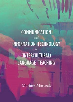 Communication and Information Technology in (Intercultural) Language Teaching