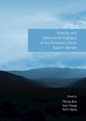 Ethnicity and Intercultural Dialogue at the European Union Eastern Border