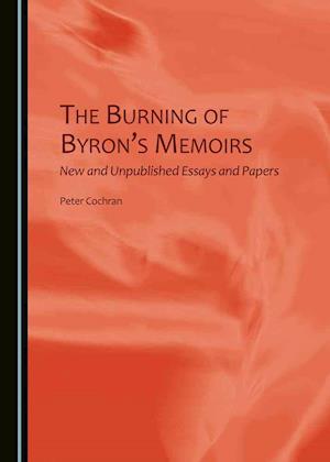 The Burning of Byronâ (Tm)S Memoirs