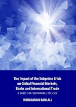 Impact of the Subprime Crisis on Global Financial Markets, Banks and International Trade