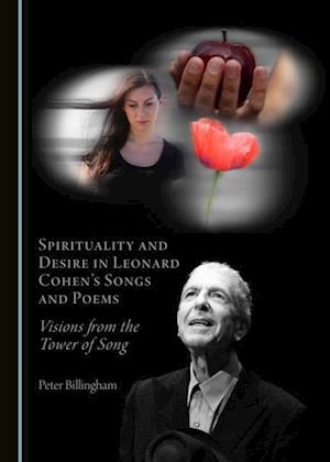 Spirituality and Desire in Leonard Cohen's Songs and Poems