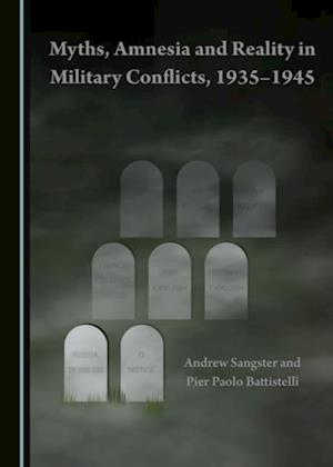 Myths, Amnesia and Reality in Military Conflicts, 1935-1945