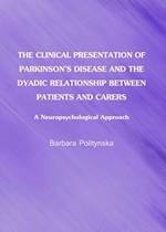 Clinical Presentation of Parkinson's Disease and the Dyadic Relationship between Patients and Carers