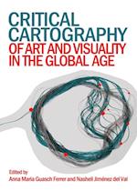 Critical Cartography of Art and Visuality in the Global Age