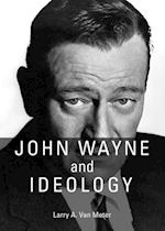 John Wayne and Ideology