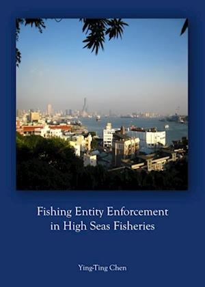 Fishing Entity Enforcement in High Seas Fisheries