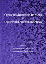 Crossing Linguistic Borders in Postcolonial Anglophone Africa