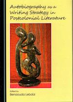 Autobiography as a Writing Strategy in Postcolonial Literature