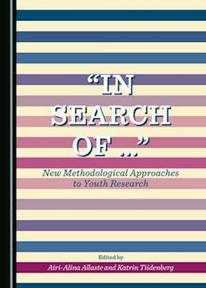In Search of Â ] New Methodological Approaches to Youth Research