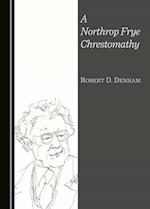 A Northrop Frye Chrestomathy