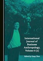 International Journal of Business Anthropology, Volume 6 (2)