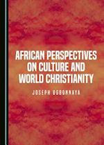 African Perspectives on Culture and World Christianity