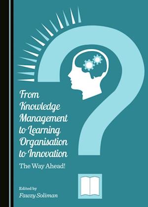 From Knowledge Management to Learning Organisation to Innovation