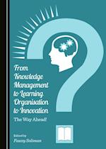 From Knowledge Management to Learning Organisation to Innovation