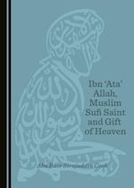 Ibn 'Ata' Allah, Muslim Sufi Saint and Gift of Heaven