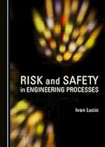 Risk and Safety in Engineering Processes